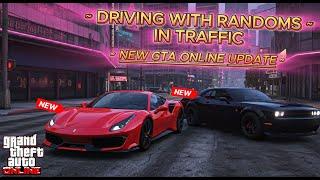 GTA 5 ONLINE | DRIVING WITH RANDOMS IN TRAFFIC | NEW GTA ONLINE UPDATE