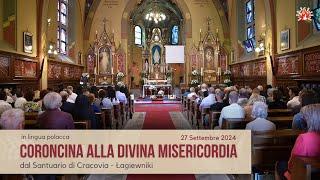 ore 15:00 - CORONCINA ALLA DIVINA MISERICORDIA (lingua polacca) - Santuario di Cracovia - 27/09/2024