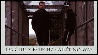 Dr Clue x R Techz - Ain't No Way