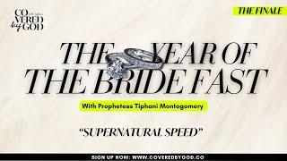 [DAY 17 OF 25] SUPERNATURAL SPEED | #THEYEAROFTHEBRIDE | #TYOTB | #COVEREDBYGOD | #PROPHETESSTIPHANI