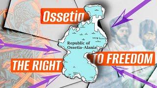 Ossetia. The Right to Freedom