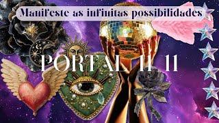  PORTAL 11|11  SEUS SONHOS COMEÇAM A SEREM MANIFESTADOS AGORA. PREPARE-SE PARA ESSA JORNADA!