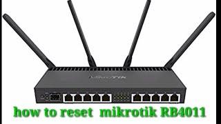 how to reset  mikrotik RB4011