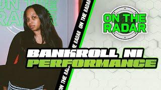 Bankroll Ni "Im So ATL" | On The Radar Performance