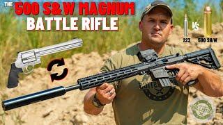 The Big Bore Battle Rifle (500 S&W Magnum AR-15 !!!)