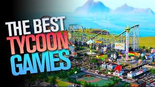 The Best Tycoon Games on PS, XBOX, PC - part 2 of 2