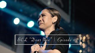 BCL "Dear Love..." | Episode 02