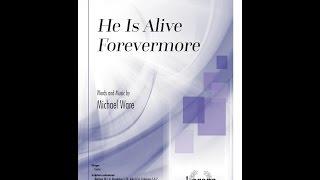 He Is Alive Forevermore (SATB) - Michael Ware
