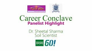 Dr. Sheetal Sharma, IRRI Soil Scientist, for Career Conclave