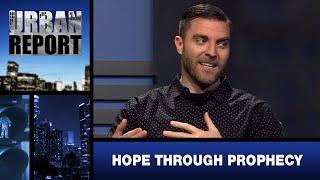 “Hope Through Prophecy” - Urban Report (UBR230001)