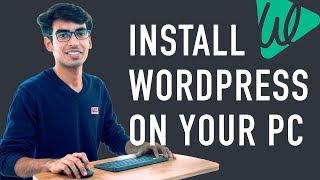 How to Install Wordpress Locally on your PC (and practice making your website)