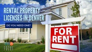 Do I need a Rental License for My Rental Property in Denver?