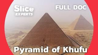 Pyramid of Khufu: The New Technology Revealing Its Construction Secrets | SLICE EXPERTS | FULL DOC