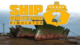 Ship Graveyard Simulator 2 Gameplay - First Look (4K)