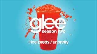 I Feel Pretty / Unpretty | Glee [HD FULL STUDIO]