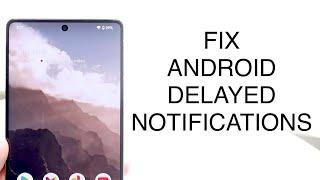 How To FIX Android Notifications Delayed! (2023)