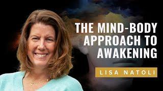 The Mind-Body Approach to Awakening  l  Lisa Natoli