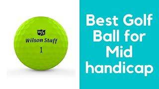 Cheap Golf Balls For Mid Handicappers | Best Golf Balls For Mid Handicappers 2022