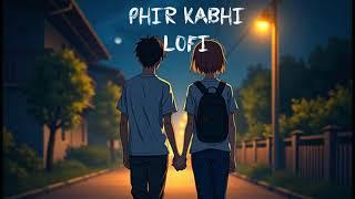 Phir kabhi (slowed+reverb)|Melody aura