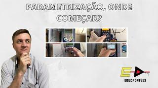 Por onde começo a parametrização do inversor de frequência? |EducaDrives