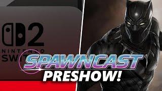 Spawncast Preshow! - Nintendo Switch 2 Stokes Revisionist History, AAA Games Industry in Trouble?