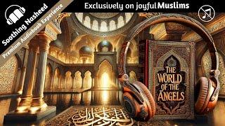 Unlocking the Secrets of the Angels - Islamic Audiobook by Sheikh Kishk | No Music Soothing Nasheed