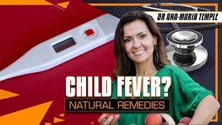 High Fever In Children - Reducing It Naturally | Dr. Ana-Maria Temple, Holistic Pediatrician