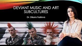 Deviant Music and Art Subcultures