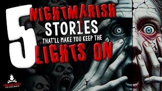 5 Nightmarish Stories That'll Make You Keep the Lights On ― Creepypasta Horror Story Compilation