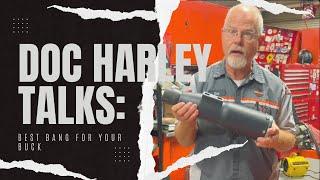 Doc Harley Talks: Best Bang For Your Buck!