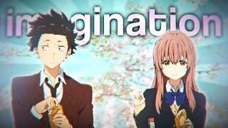 Imagination | A Silent Voice (collab w/ ttchanell)