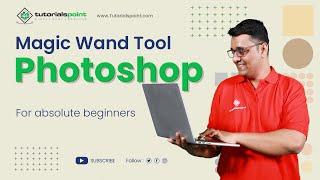 Magic Wand tool in Adobe Photoshop | Adobe Photoshop | Tutorials Point