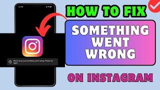 How To Fix Instagram Error "We're Sorry But Something Went Wrong" | 14 Advanced Solutions