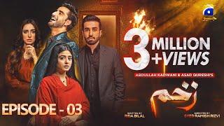 Zakham Mega Episode 03 - [Eng Sub] - Aagha Ali - Sehar Khan - 12th June 2022 - HAR PAL GEO