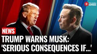 Donald Trump Warns Elon Musk of “Serious Consequences” if He Backs Democrats | What Really Happened