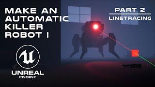 Make a Killer Robot In Unreal Engine 5 Using Blueprints - part 2 line tracing