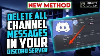 How to Delete All Channel Messages in your Discord Server 2024