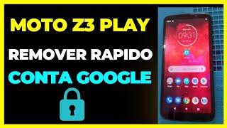 Moto Z3 Play Remover Conta Google Método Atualizado 2023