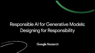 Responsible AI for generative models: Designing for responsibility