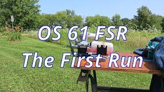 OS 61 FSR The First Run