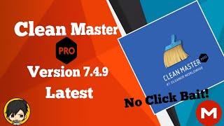 Clean Master Pro Version 7.4.9 Latest | Free To Download | No Click Bait!