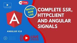 Angular 19 Complete Server Side Rendering, HTTP Client Interceptors & Signals - LIVE - Broadcast