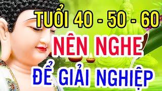 Nghe Lời Phật Dạy Về Cuộc Sống "Ai Tuổi 40-50-60 Nên Nghe Để Giải Nghiệp" Bỏ Qua Sẽ Hối Hận- Rất Hay