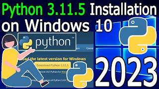 How to Install Python 3.11.5 on Windows 10 [ 2023 Update ] Complete Guide