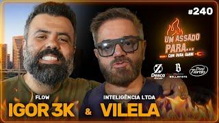 UM ASSADO PARA... IGOR E VILELA | FLOW E INTELIGÊNCIA LTDA | #240