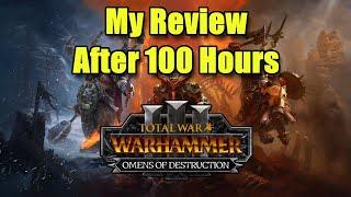 My Review After 100 Hours - Omens of Destruction - Total War Warhammer 3