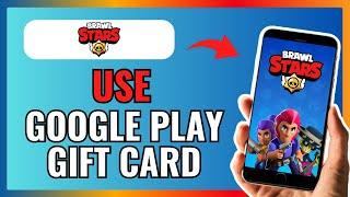 How To Use A Google Play Gift Card On Brawl Stars 2024!