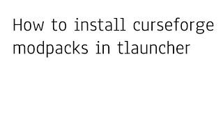 How to install curseforge modpacks to tlauncher (tutorial)