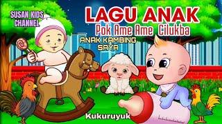 Lagu Anak Anak | pok ame ame | Lagu Cilukba | anak kambing saya | | kukuruyuk