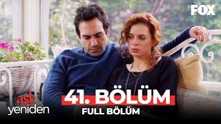 Aşk Yeniden 41. Bölüm